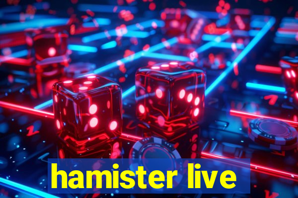 hamister live